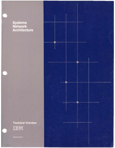 IBM GC30-3073-1 Systems Network Architecture Technical Overview May85  IBM sna GC30-3073-1_Systems_Network_Architecture_Technical_Overview_May85.pdf