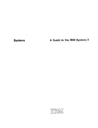 IBM GC20-1736-0 Guide To The System7 Oct70  IBM system7 GC20-1736-0_Guide_To_The_System7_Oct70.pdf