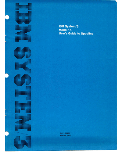 IBM GC21-7632-5 System3 Model15 UsersGuideToSpooling Sep79  IBM system3 GC21-7632-5_System3_Model15_UsersGuideToSpooling_Sep79.pdf