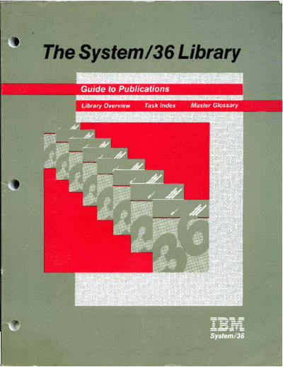 IBM GC21-9015-5 System 36 Guide to Publications Jun87  IBM system36 GC21-9015-5_System_36_Guide_to_Publications_Jun87.pdf