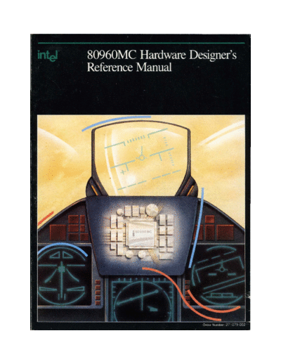 Intel 271079-002 80960MC Hardware Designers Reference Manual Jul89  Intel i960 271079-002_80960MC_Hardware_Designers_Reference_Manual_Jul89.pdf