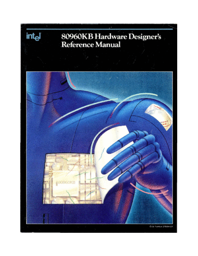 Intel 80960KB Hardware Designers Reference Manual Mar88  Intel i960 80960KB_Hardware_Designers_Reference_Manual_Mar88.pdf