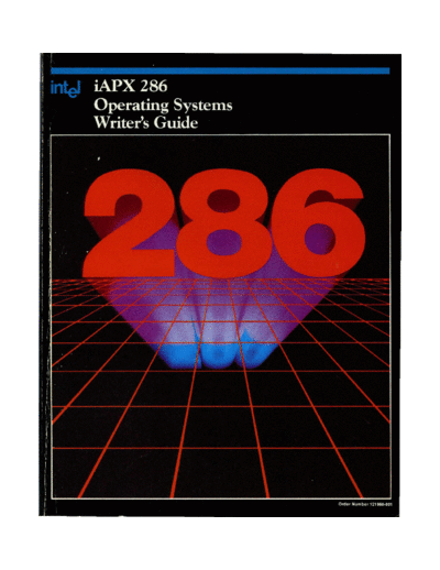 Intel 121960-001 1983 iAPX 286 Operating Systems Writers Guide 1983  Intel 80286 121960-001_1983_iAPX_286_Operating_Systems_Writers_Guide_1983.pdf