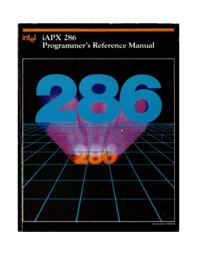 Intel 210498-001 1983 iAPX 286 Programmers Reference 1983  Intel 80286 210498-001_1983_iAPX_286_Programmers_Reference_1983.pdf