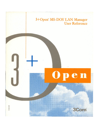 3Com 5148-00 3+Open MS-DOS LAN Manager User Reference Aug89  3Com 3+Open 5148-00_3+Open_MS-DOS_LAN_Manager_User_Reference_Aug89.pdf