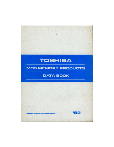 TOSHIBA 1982 Toshiba MOS Memory  TOSHIBA _dataBooks 1982_Toshiba_MOS_Memory.pdf