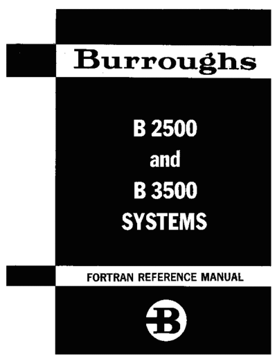 burroughs 1030376 B2500 B3500 FORTRAN Aug71  burroughs B2500_B3500 1030376_B2500_B3500_FORTRAN_Aug71.pdf