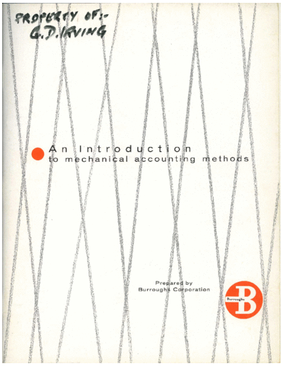 burroughs G1129 An Introduction to Mechanical Accounting Methods 1955  burroughs bookkeeping G1129_An_Introduction_to_Mechanical_Accounting_Methods_1955.pdf