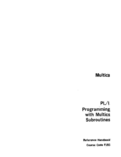 honeywell F15C pgmgSubrsCourse Sep83  honeywell multics F15C_pgmgSubrsCourse_Sep83.pdf