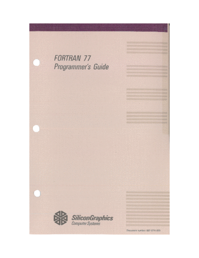 sgi 007-0711-020 FORTRAN 77 Programmers Guide v2.0 1990  sgi iris4d 007-0711-020_FORTRAN_77_Programmers_Guide_v2.0_1990.pdf