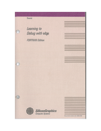 sgi 007-0904-020 Learning to Debug with edge FORTRAN Edition v2.0 1988  sgi iris4d 007-0904-020_Learning_to_Debug_with_edge_FORTRAN_Edition_v2.0_1988.pdf
