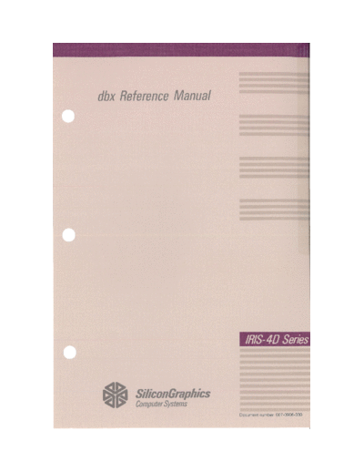 sgi 007-0906-030 dbx Reference Manual v3.0 1990  sgi iris4d 007-0906-030_dbx_Reference_Manual_v3.0_1990.pdf