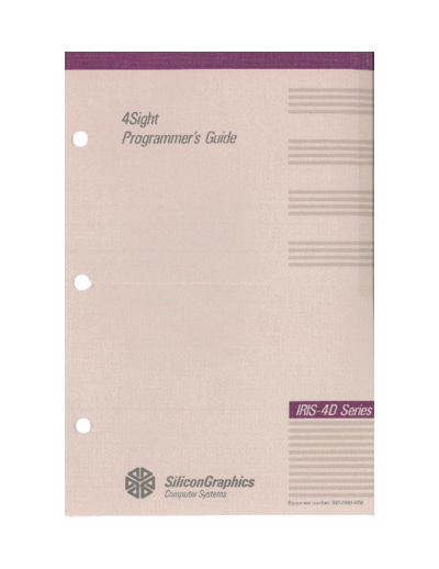 sgi 007-2001-030 4Sight Programmers Guide v3.1 Nov 1990  sgi iris4d 007-2001-030_4Sight_Programmers_Guide_v3.1_Nov_1990.pdf