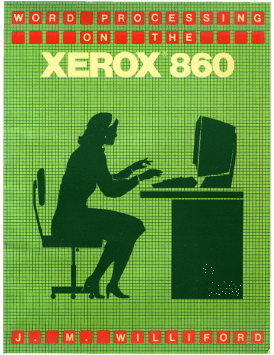xerox Word Processing on the Xerox 860 1984  xerox 860 Word_Processing_on_the_Xerox_860_1984.pdf