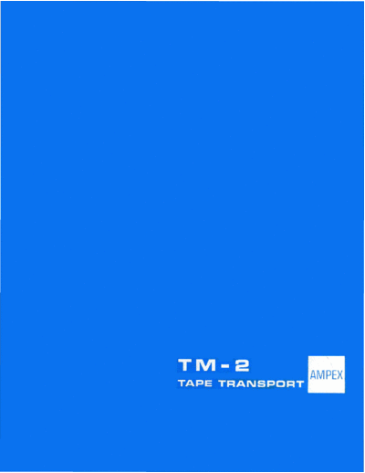 ampex TM-2 Tape Transport Technical Manual Aug62  . Rare and Ancient Equipment ampex TM-2_Tape_Transport_Technical_Manual_Aug62.pdf