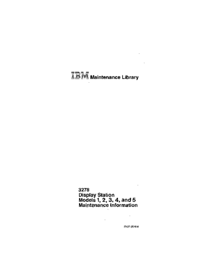 IBM SY27-2510-6 3278 Display Station Models 1-5 Maintenance Information Jan81  IBM 3270 fe SY27-2510-6_3278_Display_Station_Models_1-5_Maintenance_Information_Jan81.pdf