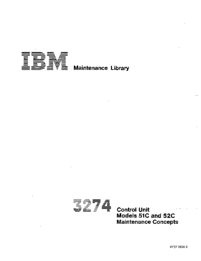 IBM SY27-2528-2 3274 Contol Unit Models 51C and 52C Maintenance Concepts Feb81  IBM 3270 fe SY27-2528-2_3274_Contol_Unit_Models_51C_and_52C_Maintenance_Concepts_Feb81.pdf