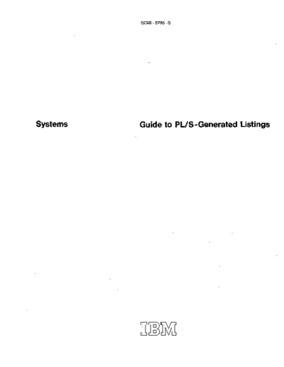 IBM GC28-0786-0 Guide to PL S Generated Listings Jul72  IBM 360 pls GC28-0786-0_Guide_to_PL_S_Generated_Listings_Jul72.pdf