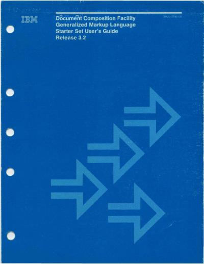 IBM SH20-9186-06 Document Composition Facility GML Starter Set UG Rel3.2 Oct89  IBM 370 DCF SH20-9186-06_Document_Composition_Facility_GML_Starter_Set_UG_Rel3.2_Oct89.pdf