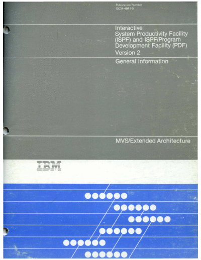 IBM GC34-4041-0 MVS EA ISPF Version 2 General Information Dec84  IBM 370 ISPF GC34-4041-0_MVS_EA_ISPF_Version_2_General_Information_Dec84.pdf