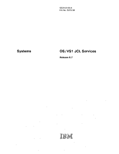 IBM GC24-5100-4 OS VS1 JCL Services Rel 6.7 Jan79  IBM 370 OS_VS1 GC24-5100-4_OS_VS1_JCL_Services_Rel_6.7_Jan79.pdf