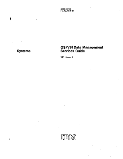 IBM GC26-3874-0 OS VS1 Data Management Services Guide Rel 6 Sep76  IBM 370 OS_VS1 GC26-3874-0_OS_VS1_Data_Management_Services_Guide_Rel_6_Sep76.pdf