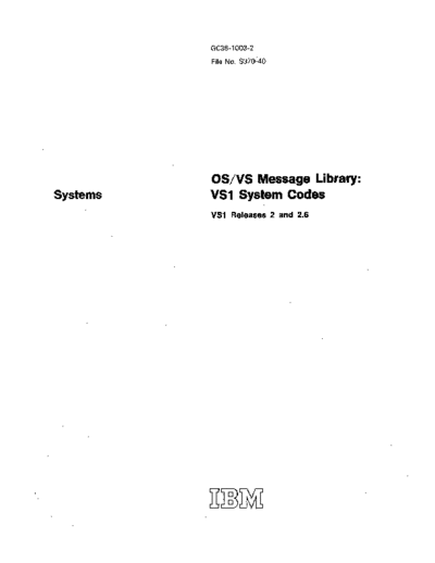 IBM GC38-1003-2 OS VS Message Library VS1 System Codes Rel 2 and 2.6 Jul73  IBM 370 OS_VS1 GC38-1003-2_OS_VS_Message_Library_VS1_System_Codes_Rel_2_and_2.6_Jul73.pdf