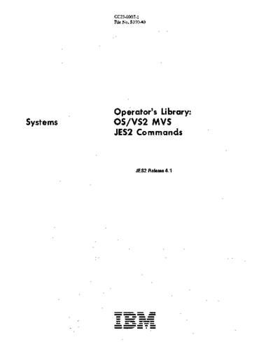 IBM GC23-0007-1 Operators Library OS VS2 MVS JES2 Commands Jan79  IBM 370 OS_VS2 GC23-0007-1_Operators_Library_OS_VS2_MVS_JES2_Commands_Jan79.pdf
