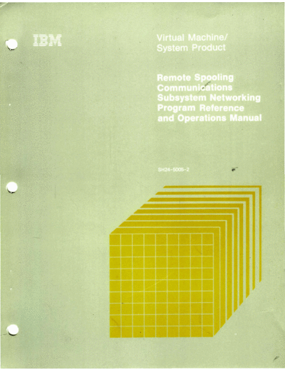 IBM SH24-5005-2 Remote Spooling Communications Subsystem Networking Program Reference and Operations Man  IBM 370 RSCS SH24-5005-2_Remote_Spooling_Communications_Subsystem_Networking_Program_Reference_and_Operations_Manual_Apr82.pdf
