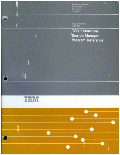 IBM SC28-1306-0 TSO Extensions Session Manager Program Reference Jun84  IBM 370 TSO_Extensions SC28-1306-0_TSO_Extensions_Session_Manager_Program_Reference_Jun84.pdf
