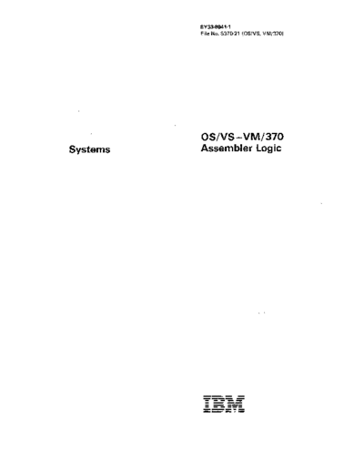 IBM SY33-8041-1 OS VS VM370 Assembler Logic Mar74  IBM 370 asm SY33-8041-1_OS_VS_VM370_Assembler_Logic_Mar74.pdf