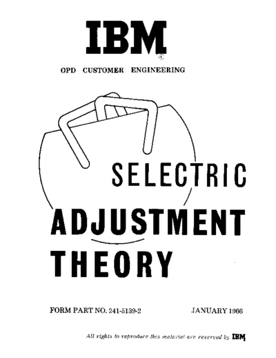 IBM 241-5139-2 Selectric Adjustment Theory Jan66  IBM typewriter selectric 241-5139-2_Selectric_Adjustment_Theory_Jan66.pdf