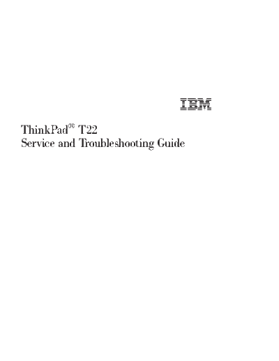 IBM T22 TROUBLE  IBM IBM THINKPAD T20 T21 T22 T23 T22 TROUBLE.pdf