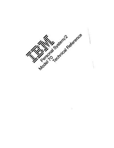 IBM PS2 Model 70 Technical Reference May88  IBM pc ps2 PS2_Model_70_Technical_Reference_May88.pdf