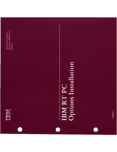 IBM 75X0217 IBM RT PC Options Installation 2ed Sep86  IBM pc rt 75X0217_IBM_RT_PC_Options_Installation_2ed_Sep86.pdf