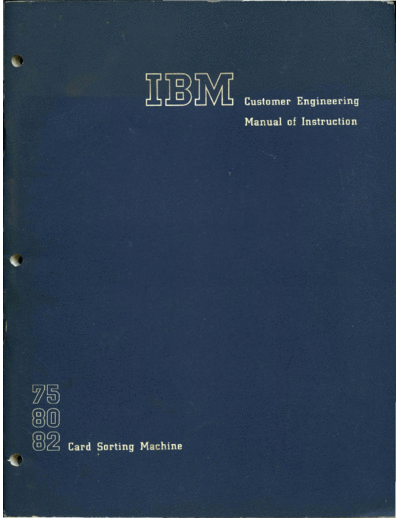 IBM 225-8766-4 75 80 82 Card Sorting Machine CE May57  IBM punchedCard Sorter 225-8766-4_75_80_82_Card_Sorting_Machine_CE_May57.pdf