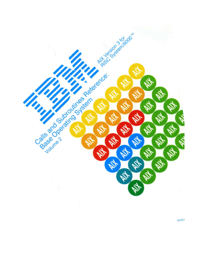 IBM SC23-2198-0 Calls and Subroutines Reference Base Operating System Vol 2 Mar90  IBM rs6000 aix_3.0 SC23-2198-0_Calls_and_Subroutines_Reference_Base_Operating_System_Vol_2_Mar90.pdf