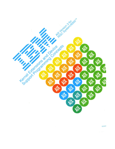 IBM SC23-2207-0 Kernel Extensions and Device Support Programming Concepts Mar90  IBM rs6000 aix_3.0 SC23-2207-0_Kernel_Extensions_and_Device_Support_Programming_Concepts_Mar90.pdf