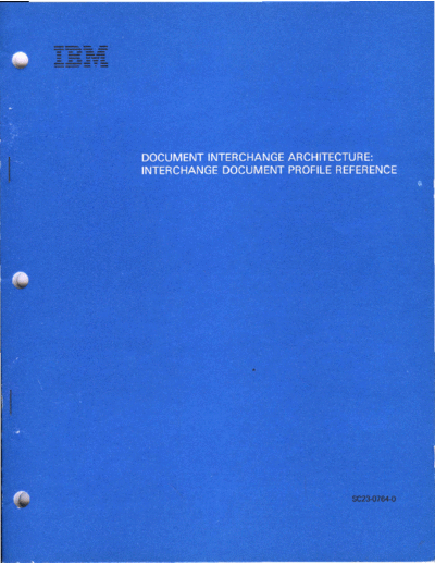 IBM SC23-0764-0 Document Interchange Architecture Interchange Document Profile Reference Jun83  IBM sna dia SC23-0764-0_Document_Interchange_Architecture_Interchange_Document_Profile_Reference_Jun83.pdf