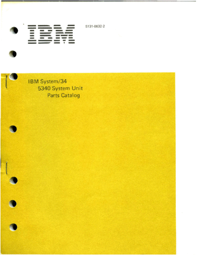 IBM S131-0632-2 5340 System Unit Parts Catalog Nov80  IBM system34 fe S131-0632-2_5340_System_Unit_Parts_Catalog_Nov80.pdf