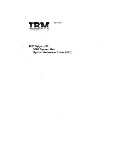 IBM S230-9002-3 5362 System Unit System Reference Codes Oct86  IBM system36 5362 S230-9002-3_5362_System_Unit_System_Reference_Codes_Oct86.pdf