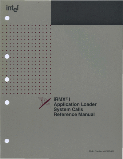 Intel 462917-001 iRMX I Application Loader System Calls Mar89  Intel iRMX iRMX_I 462917-001_iRMX_I_Application_Loader_System_Calls_Mar89.pdf