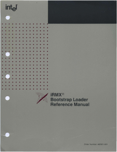 Intel 462921-001 iRMX Bootstrap Loader Mar89  Intel iRMX iRMX_I 462921-001_iRMX_Bootstrap_Loader_Mar89.pdf