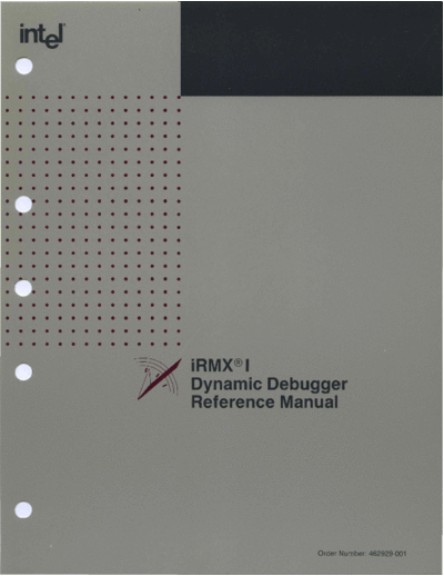 Intel 462929-001 iRMX I Dynamic Debugger Mar89  Intel iRMX iRMX_I 462929-001_iRMX_I_Dynamic_Debugger_Mar89.pdf