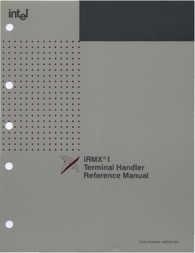 Intel 462930-001 iRMX I Terminal Handler Feb89  Intel iRMX iRMX_I 462930-001_iRMX_I_Terminal_Handler_Feb89.pdf