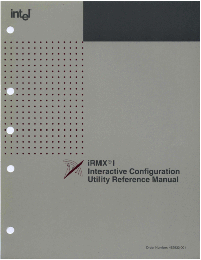 Intel 462932-001 iRMX I Interactive Configuration Utility Mar89  Intel iRMX iRMX_I 462932-001_iRMX_I_Interactive_Configuration_Utility_Mar89.pdf