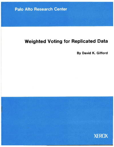 xerox CSL-79-14 Weighted Voting for Replicated Data  xerox parc techReports CSL-79-14_Weighted_Voting_for_Replicated_Data.pdf