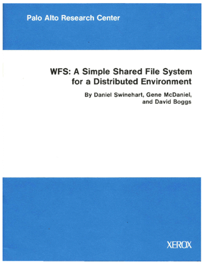 xerox CSL-79-13 WFS A Simple Shared File System for a Distributed Environment  xerox parc techReports CSL-79-13_WFS_A_Simple_Shared_File_System_for_a_Distributed_Environment.pdf