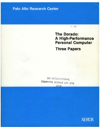 xerox CSL-81-1 The Dorado A High-Performance Personal Computer Three Papers  xerox parc techReports CSL-81-1_The_Dorado_A_High-Performance_Personal_Computer_Three_Papers.pdf