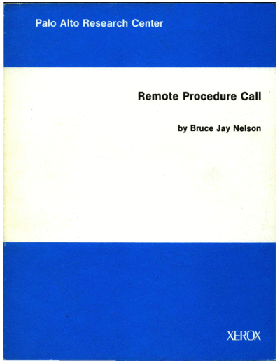 xerox CSL-81-9 Remote Procedure Call  xerox parc techReports CSL-81-9_Remote_Procedure_Call.pdf